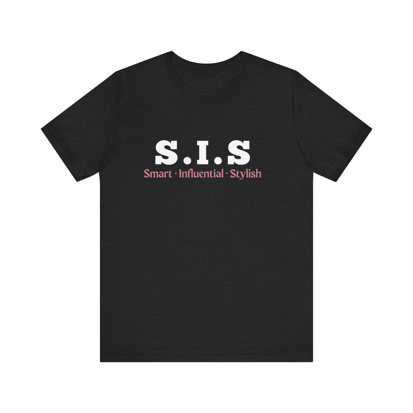 S.I.S—Smart, Influential, Stylish Unisex Jersey Short Sleeve Tee