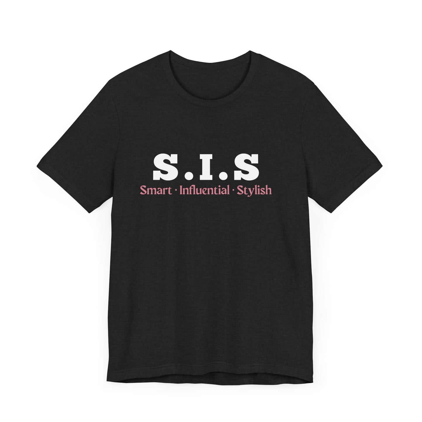 S.I.S—Smart, Influential, Stylish Unisex Jersey Short Sleeve Tee