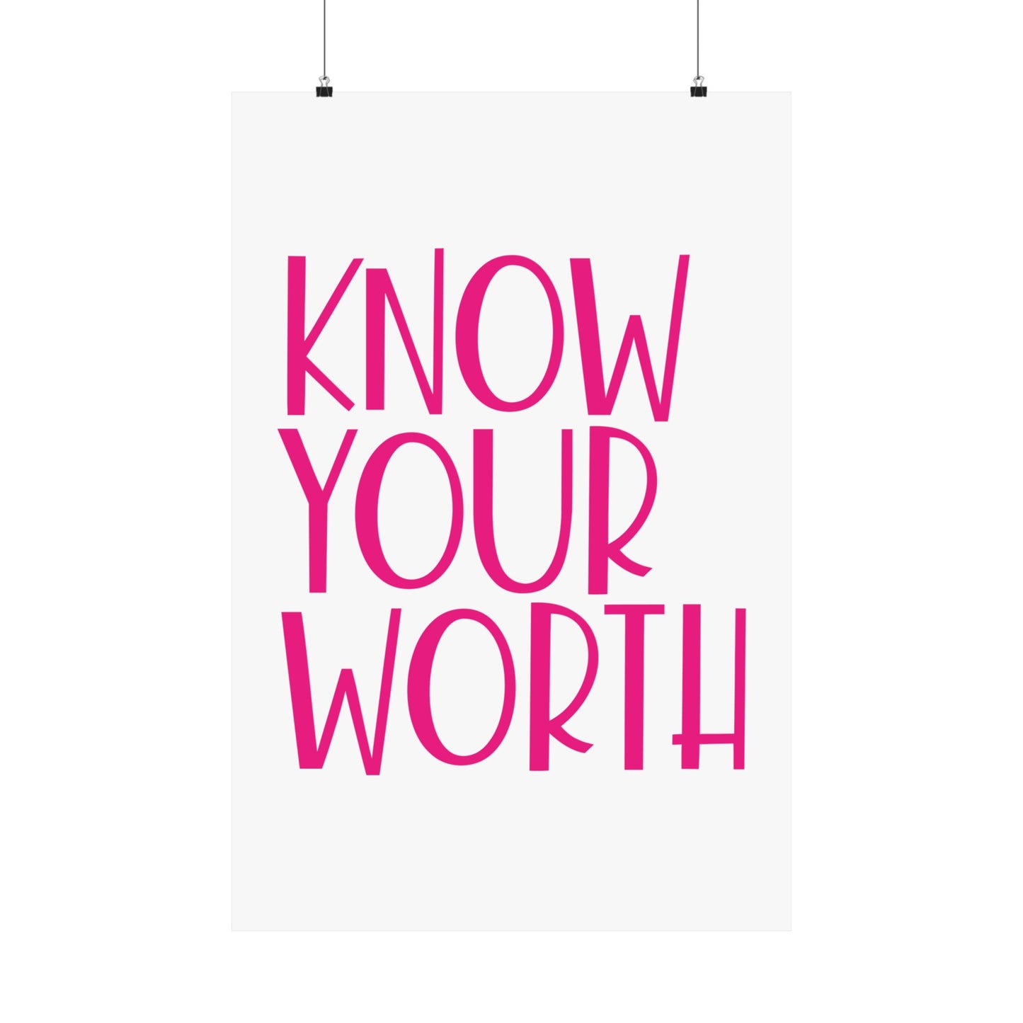 Know Your Worth Matte Vertical Posters