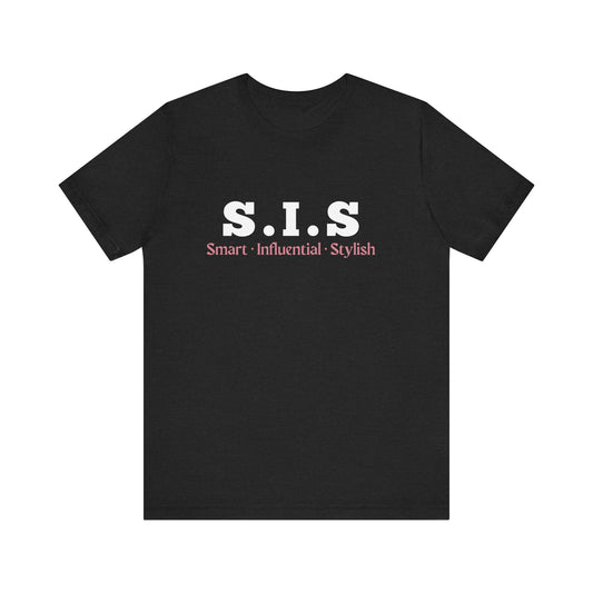 S.I.S—Smart, Influential, Stylish Unisex Jersey Short Sleeve Tee