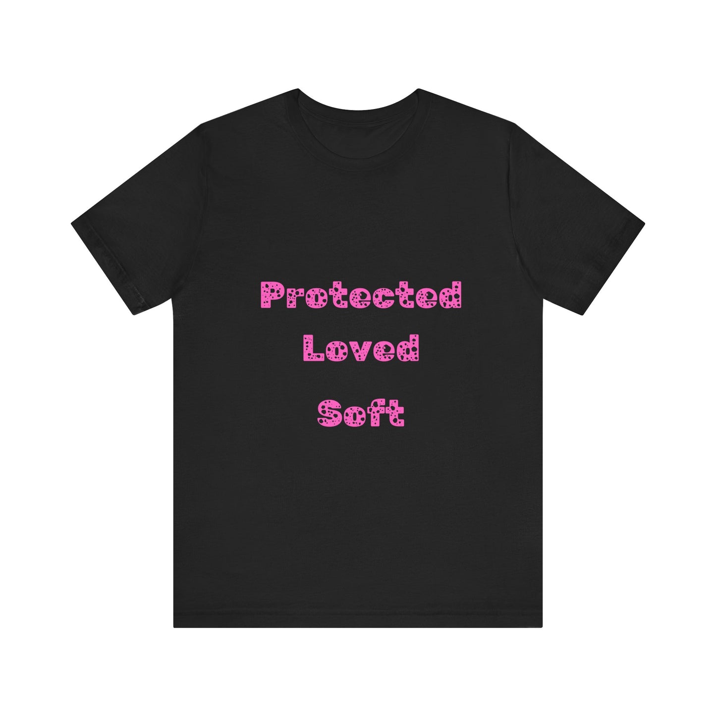 Protected Loved Soft Jersey Short Sleeve Tee