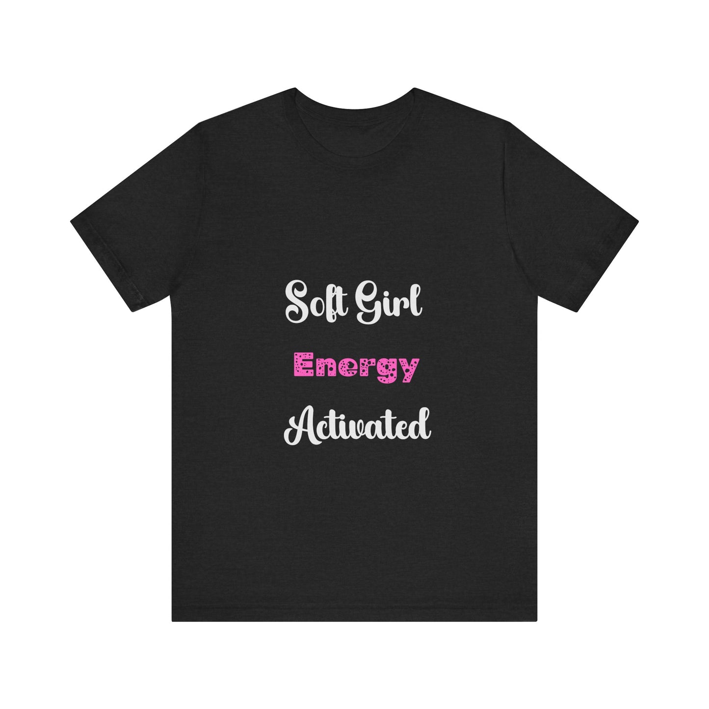 Soft Girl Energy Activated Jersey Short Sleeve Tee