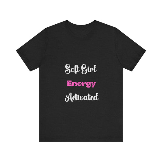 Soft Girl Energy Activated Jersey Short Sleeve Tee